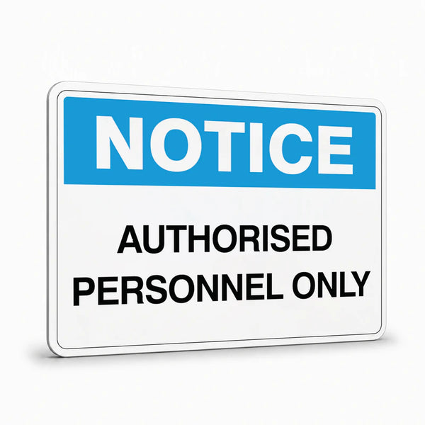 General Information - Notice Authorised Personnel Signs