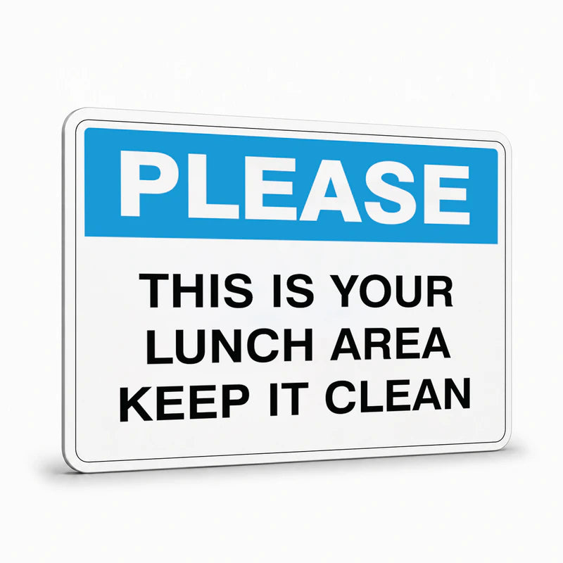 General Information - Please This Is Your Lunch Area Signs