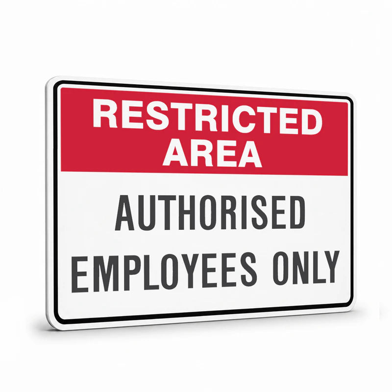 General Information - Restricted Area Authorised Employees Signs