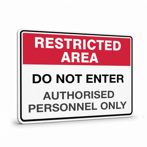 General Information - Restricted Area Do Not Enter Authorised Personnel Signs