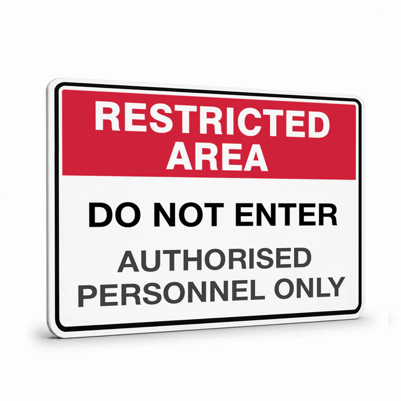 General Information - Restricted Area Do Not Enter Authorised Personnel Signs