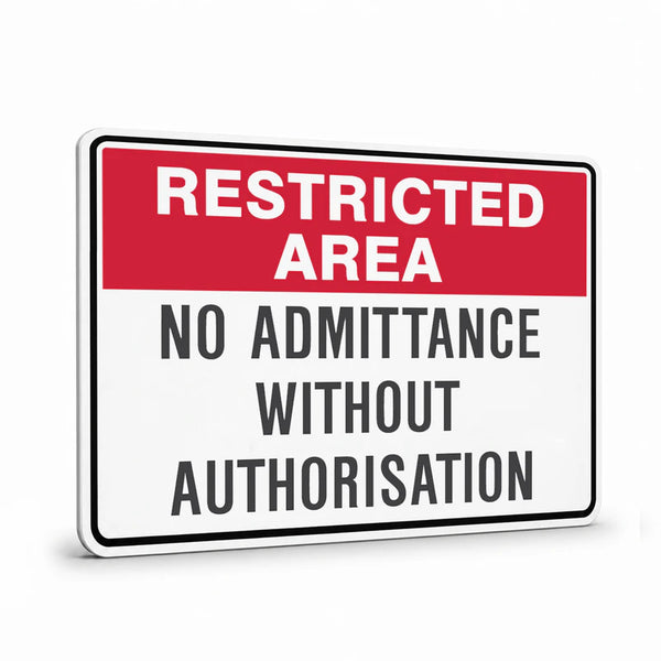 General Information - Restricted Area No Admittance Without Authorisation Signs