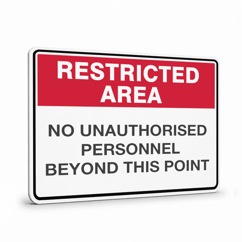 General Information - Restricted Area No Unauthorised Personnel Signs