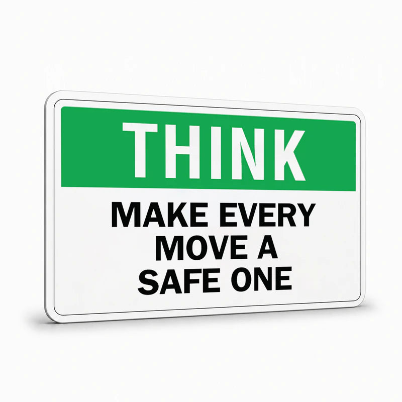 General Information - Think Make Every Move A Safe One Signs