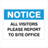 General Information - Notice All Visitors Please Report Signs