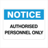 General Information - Notice Authorised Personnel Signs