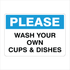 General Information - Please Wash Your Own Cups Signs
