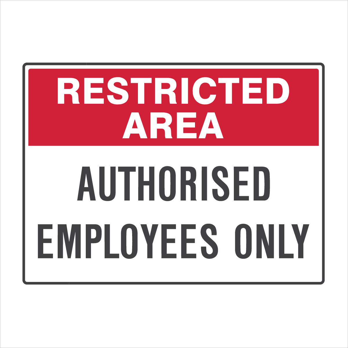 General Information - Restricted Area Authorised Employees Signs