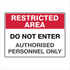 General Information - Restricted Area Do Not Enter Authorised Personnel Signs