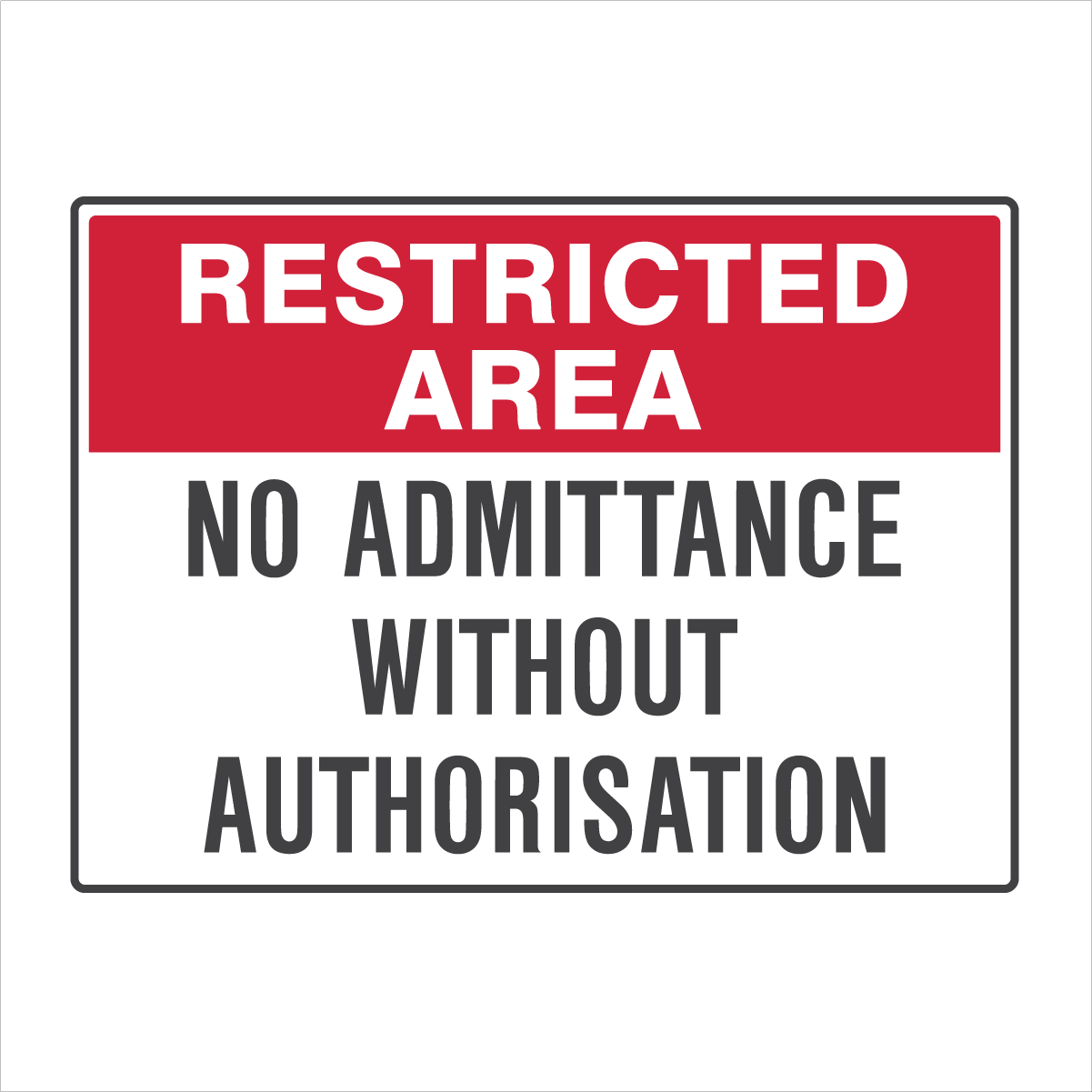 General Information - Restricted Area No Admittance Without Authorisation Signs