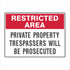 General Information - Restricted Area Private Property Trespassers Signs