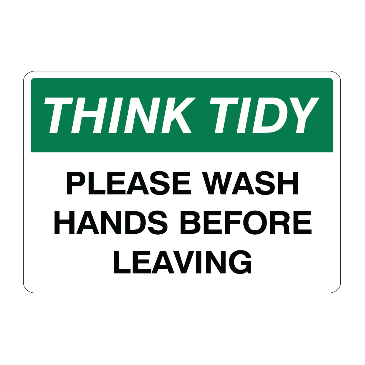 General Information - Think Tidy Please Wash Hands Signs