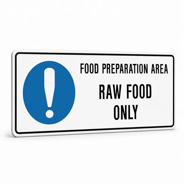 Kitchen And Food Safety - Food Preparation Area Raw Food Sign