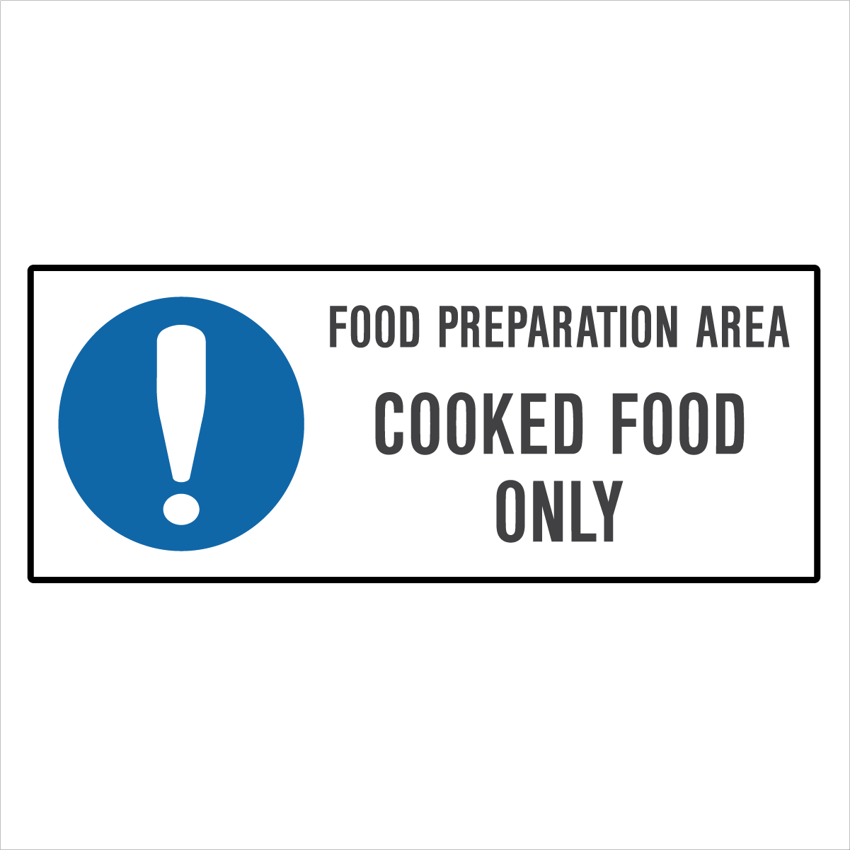 Kitchen And Food Safety - Food Preparation Area Cooked Food Sign ...