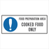 Kitchen And Food Safety - Food Preparation Area Cooked Food Sign
