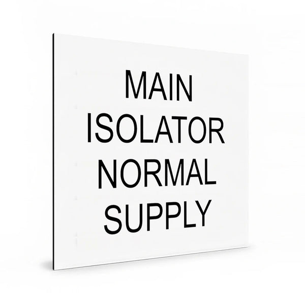 Main Isolator Normal Supply - White with Black writing