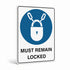 Mandatory - Must Remain Locked Sign