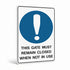 Mandatory - This Gate Must Remain Closed Sign