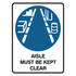 Mandatory - Aisle Must Be Kept Clear Sign