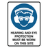 Mandatory - Hearing And Eye Protection On Site Sign