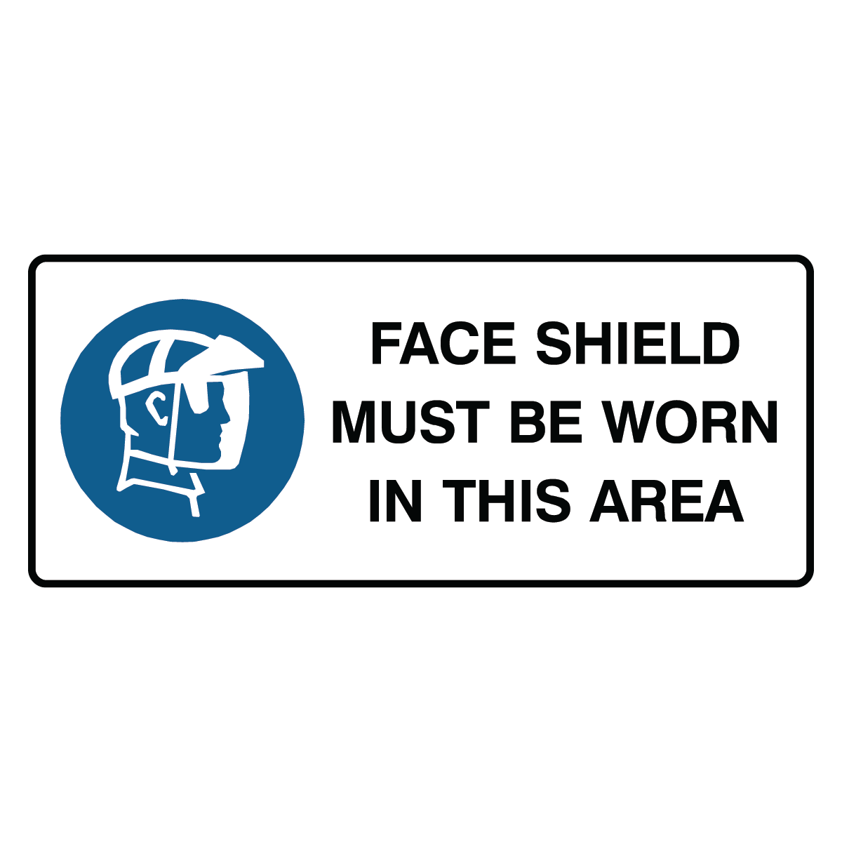 Mandatory Landscape - Face Shield Area Sign