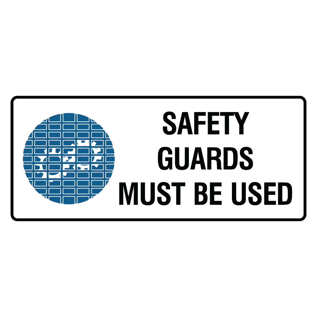 Mandatory Landscape - Safety Guards Sign