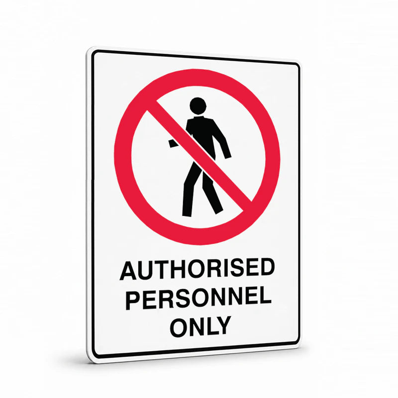 Prohibition - Authorised Personnel Only Sign