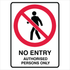 Prohibition - No Entry Authorised Persons Sign