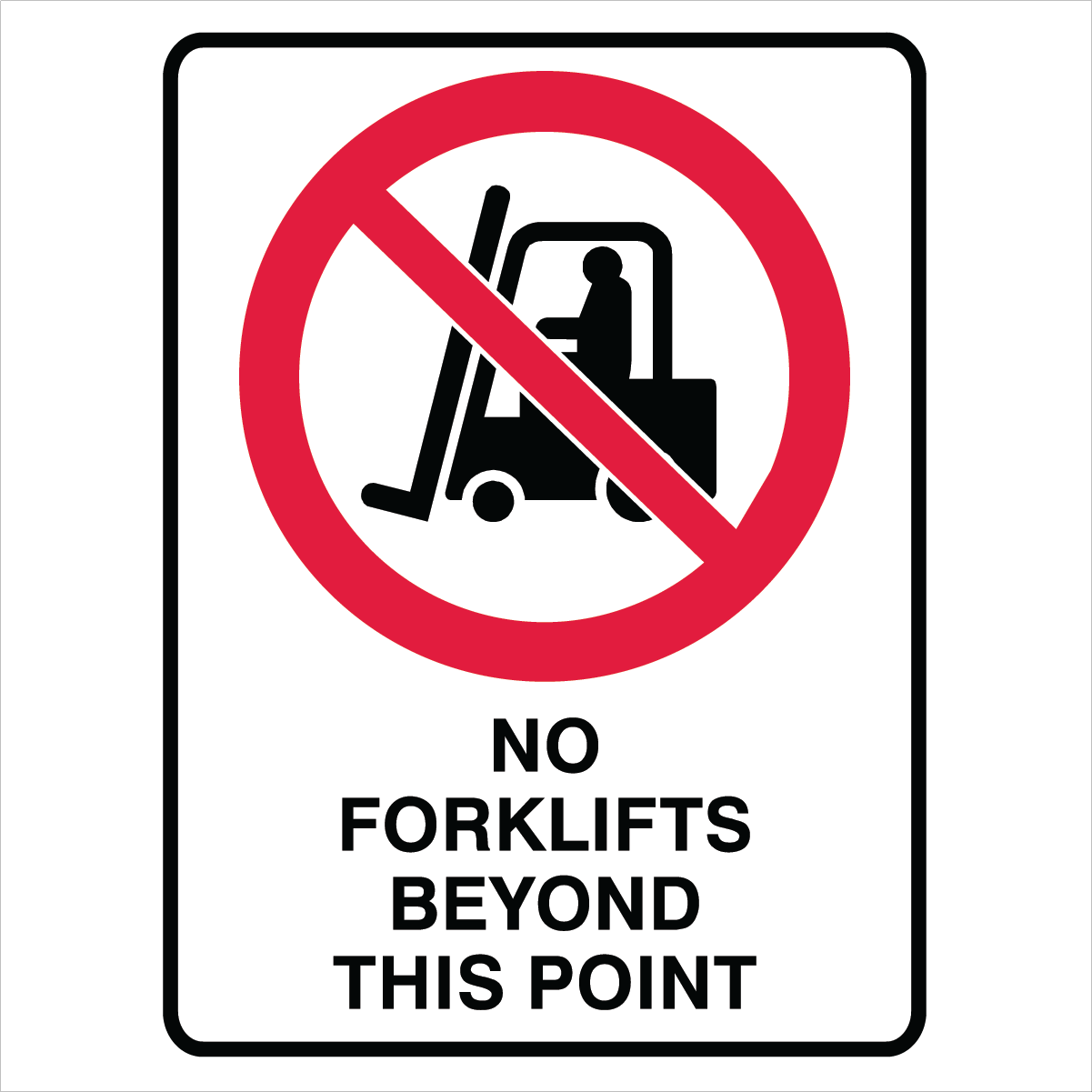 Prohibition - No Forklifts Beyond This Point Sign
