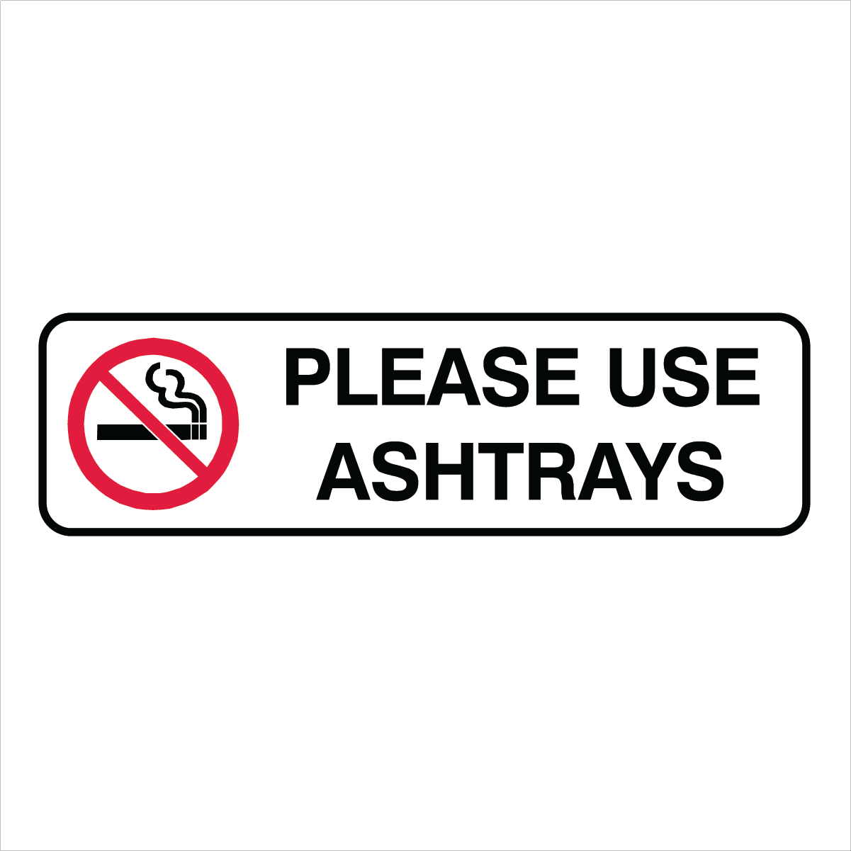 Prohibition No Smoking - Please Use Ashtrays Sign