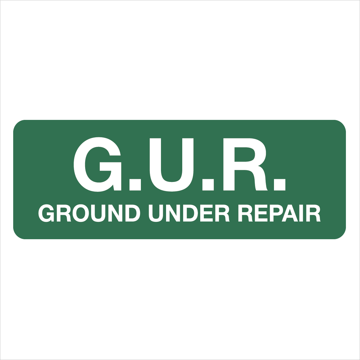 Property - G.U.R. Ground Under Repair Sign
