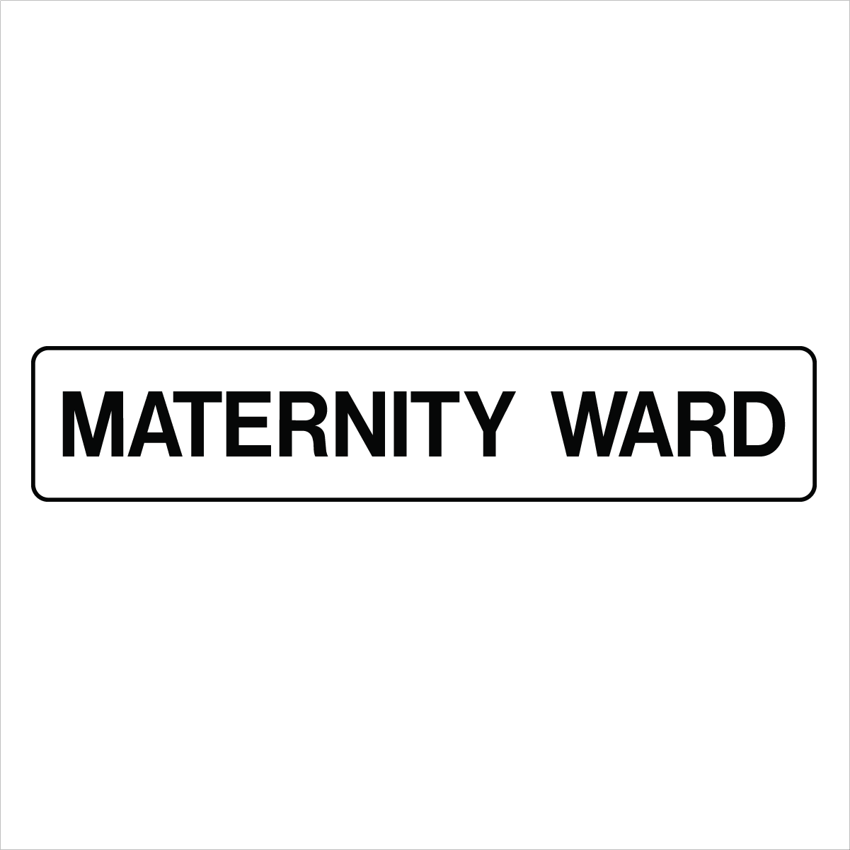 Property - Maternity Ward Sign