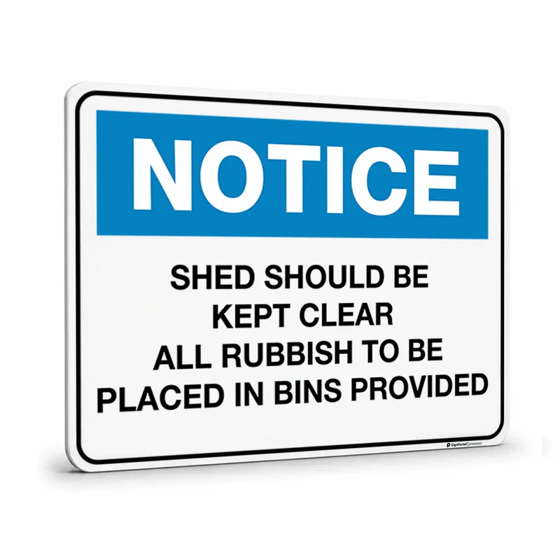 Notice - Shed Should Be Kept Clear All Rubbish To Be Placed In Bins Sign