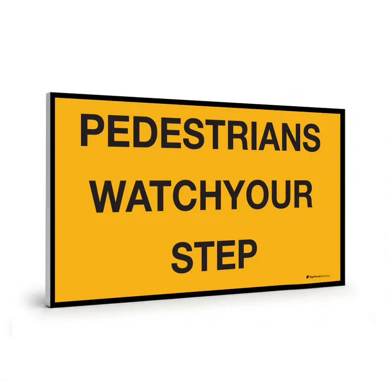 Traffic & Parking - Temporary Roadwork-Traffic Pedestrians Watch Your Step Sign