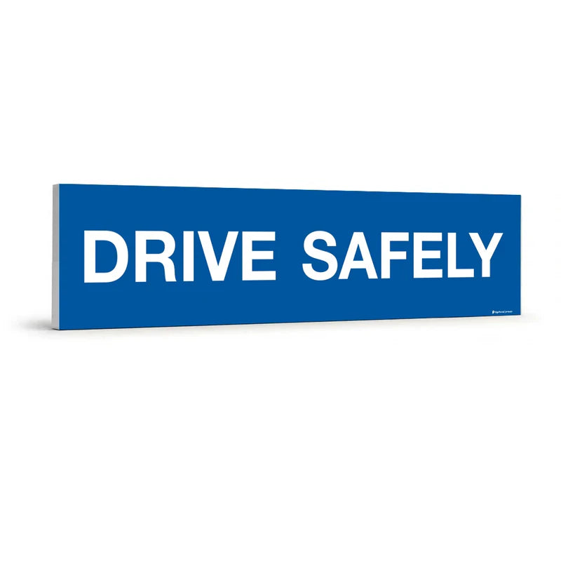 Traffic & Parking - Drive Safely Sign
