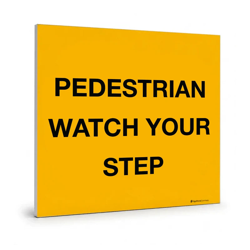Traffic & Parking - Pedestrian Watch Your Step Sign