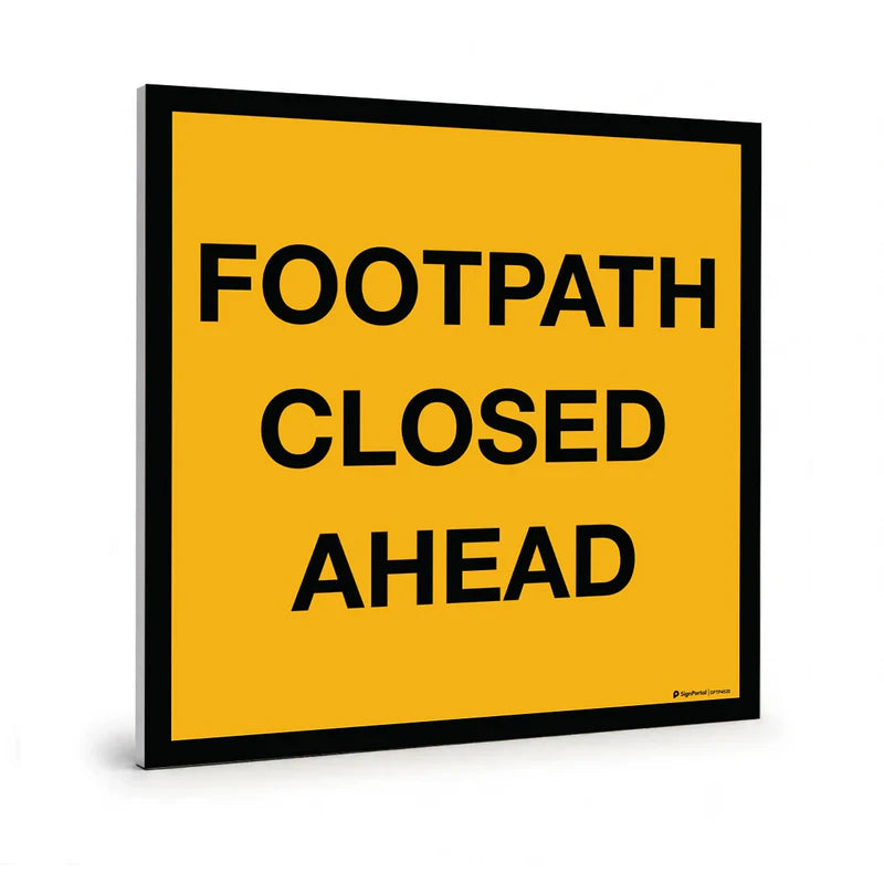 Traffic & Parking - Footpath Closed Ahead Sign