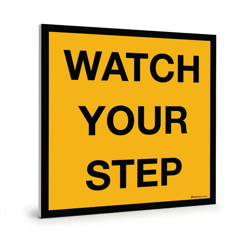 Traffic & Parking - Watch Your Step Sign