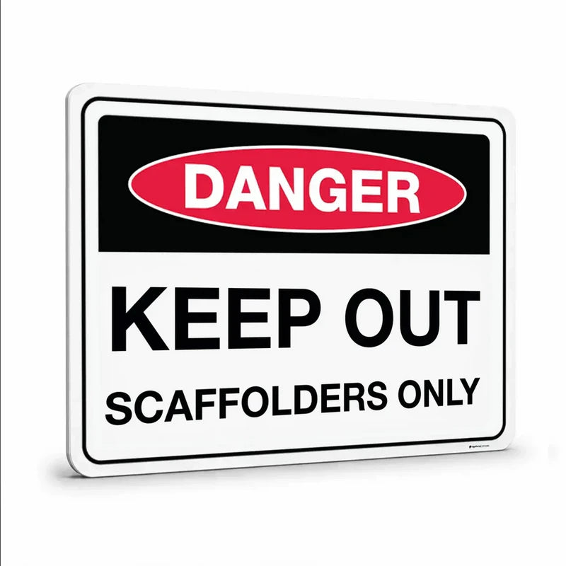 Truck mining 
construction - Danger Keep Out Scaffolders Only Sign