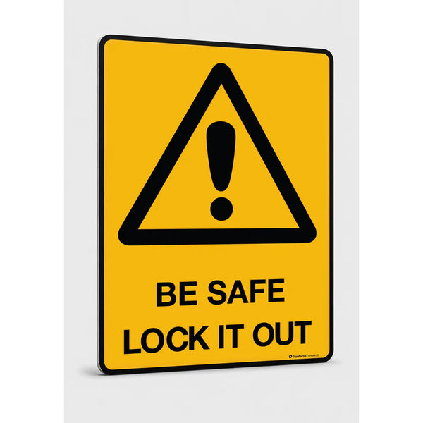 Warning - Be Safe Lock It Out Sign