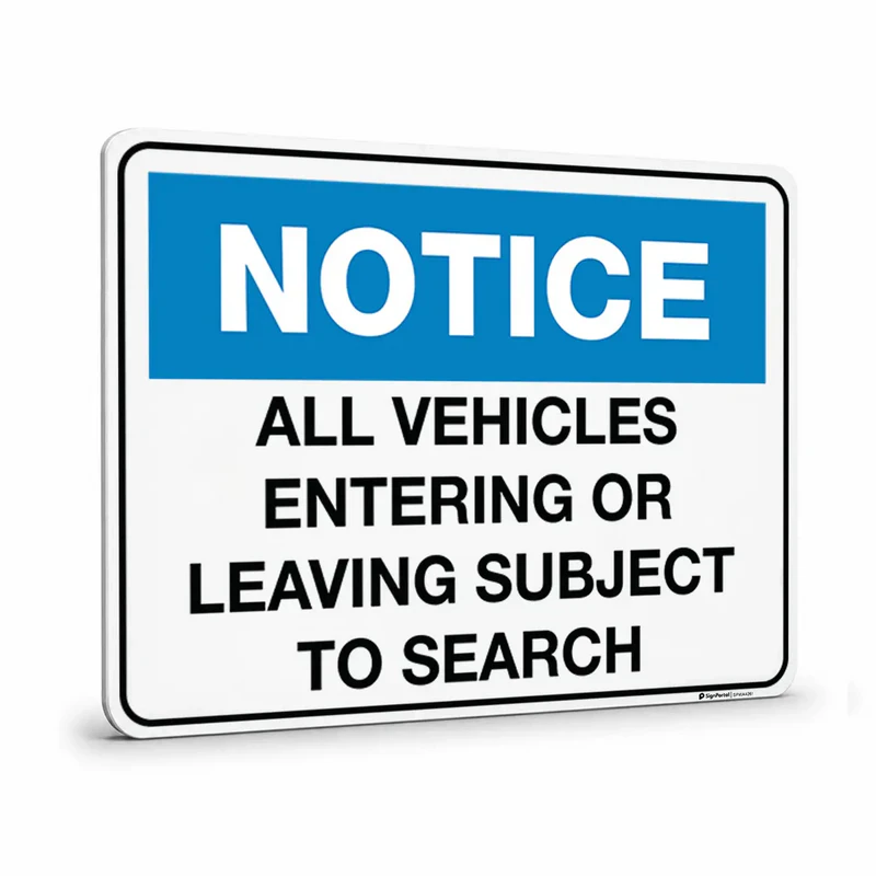warehouse & floor - Notice All Vehicles Entering Or Leaving Subject To Search Sign