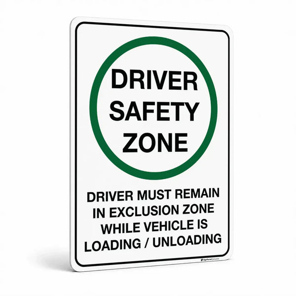 warehouse & floor - Driver Must Remain in Exclusion Zone While Vehicle is LoadingUnloading Sign