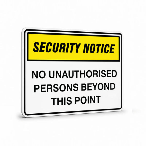 Security - Security Notice No Unauthorised Persons Signs
