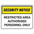 Security - Security Notice Restricted Area Authorised Personnel Signs
