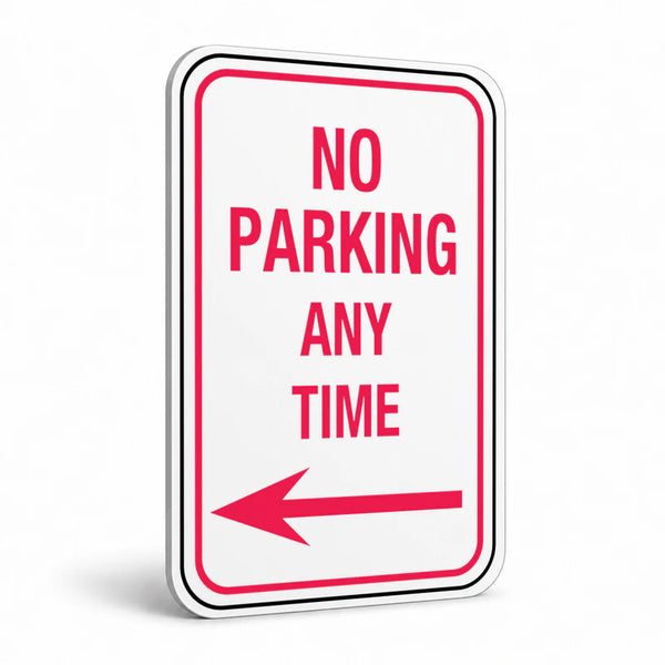 Traffic And Parking - No Parking Any Time Left Arrow Sign