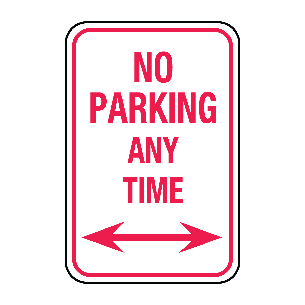 Traffic And Parking - No Parking Any Time Double Arrow Sign