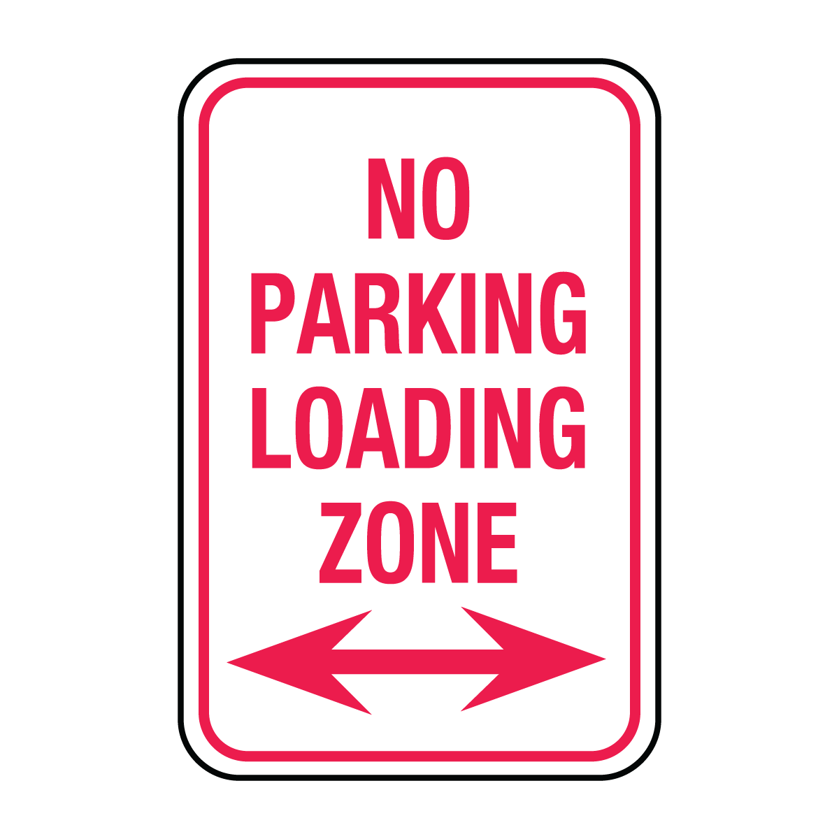 Traffic And Parking - No Parking Loading Zone Double Arrow Sign