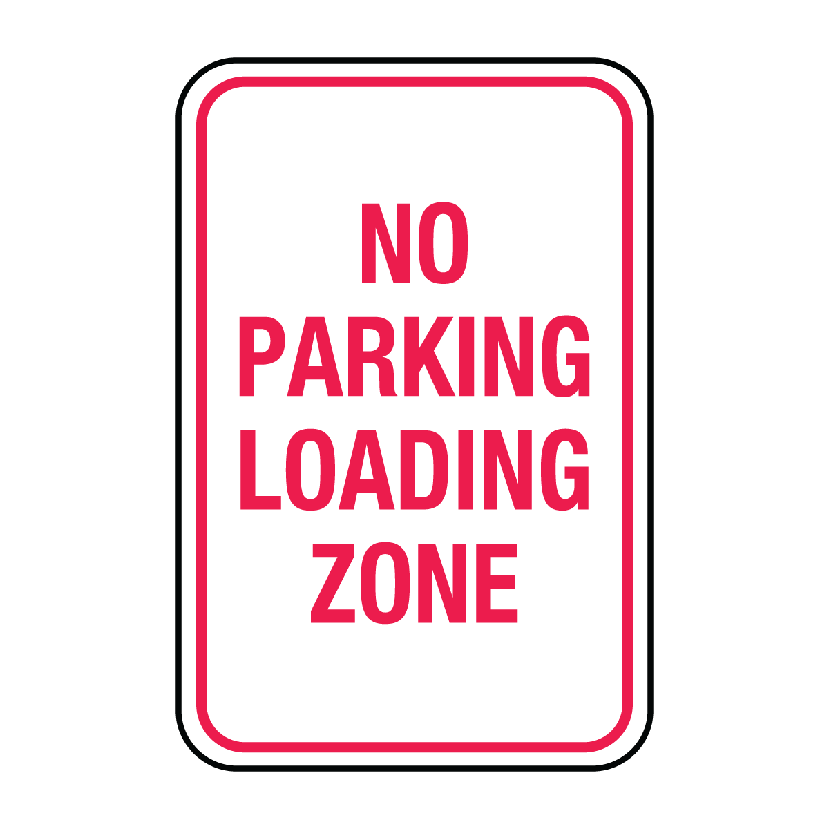 Traffic And Parking - No Parking Loading Zone Sign