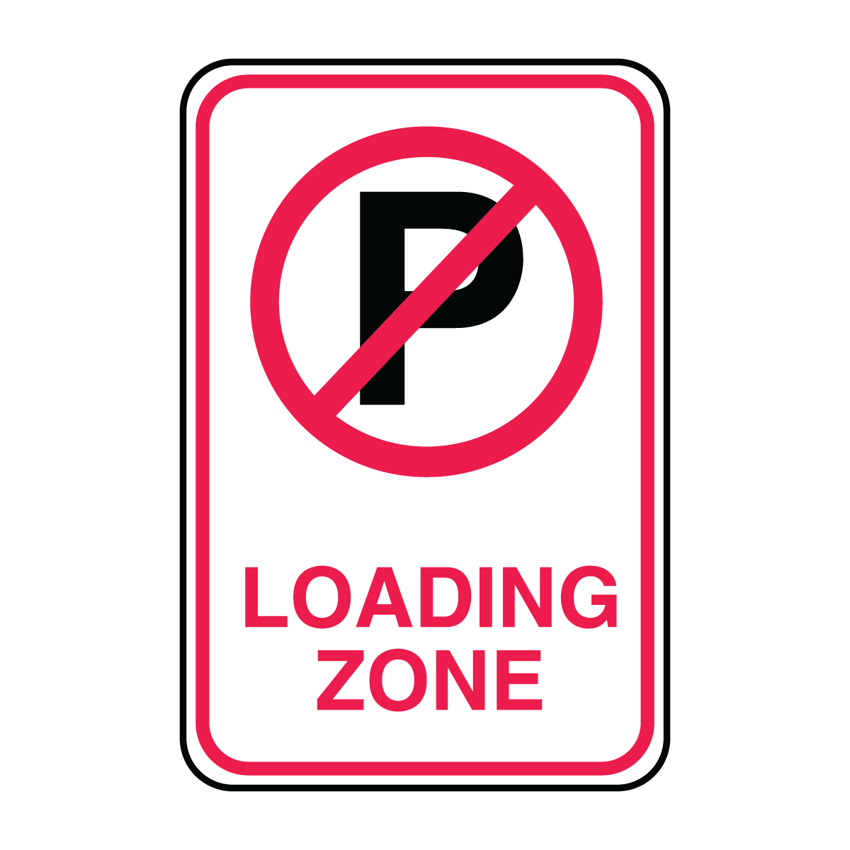 Traffic And Parking - No Parking Loading Zone with Symbol Sign