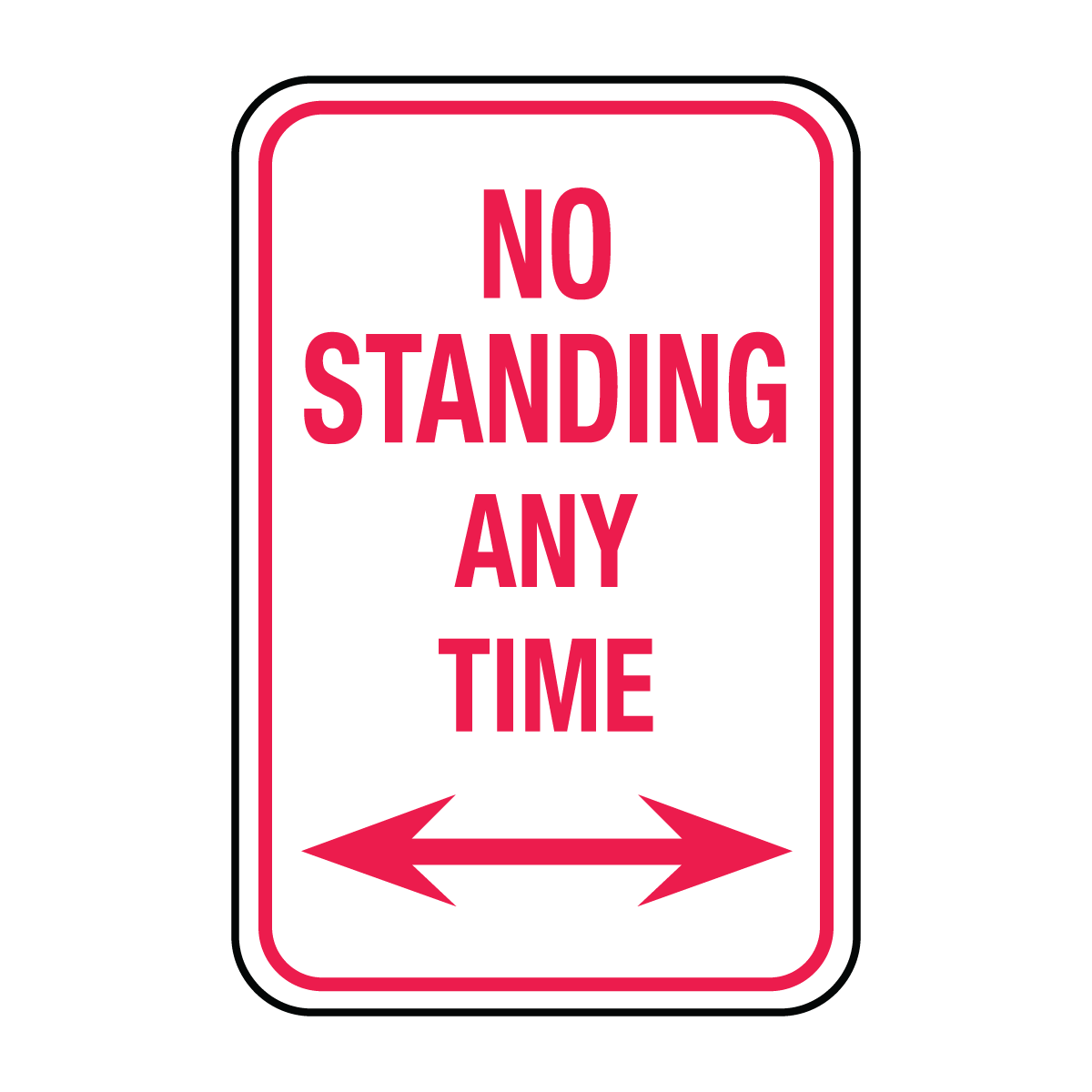 Traffic And Parking - No Standing Any Time Double Arrow Sign